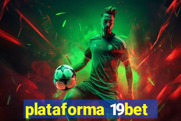 plataforma 19bet